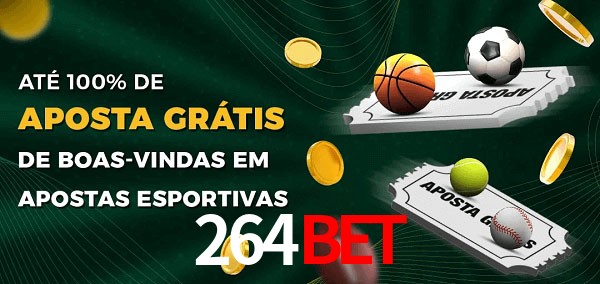 264bet Ate 100% de Aposta Gratis